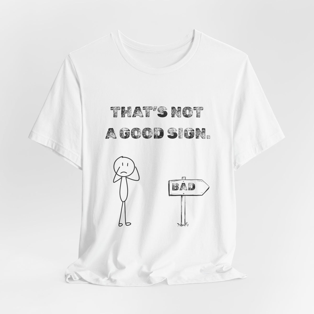 That's Not a Good Sign Heather T-shirt