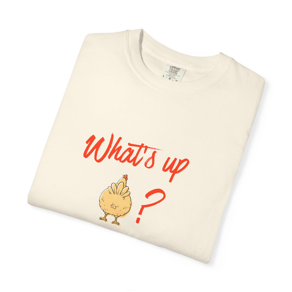 What's Up Chicken Butt T-Shirt