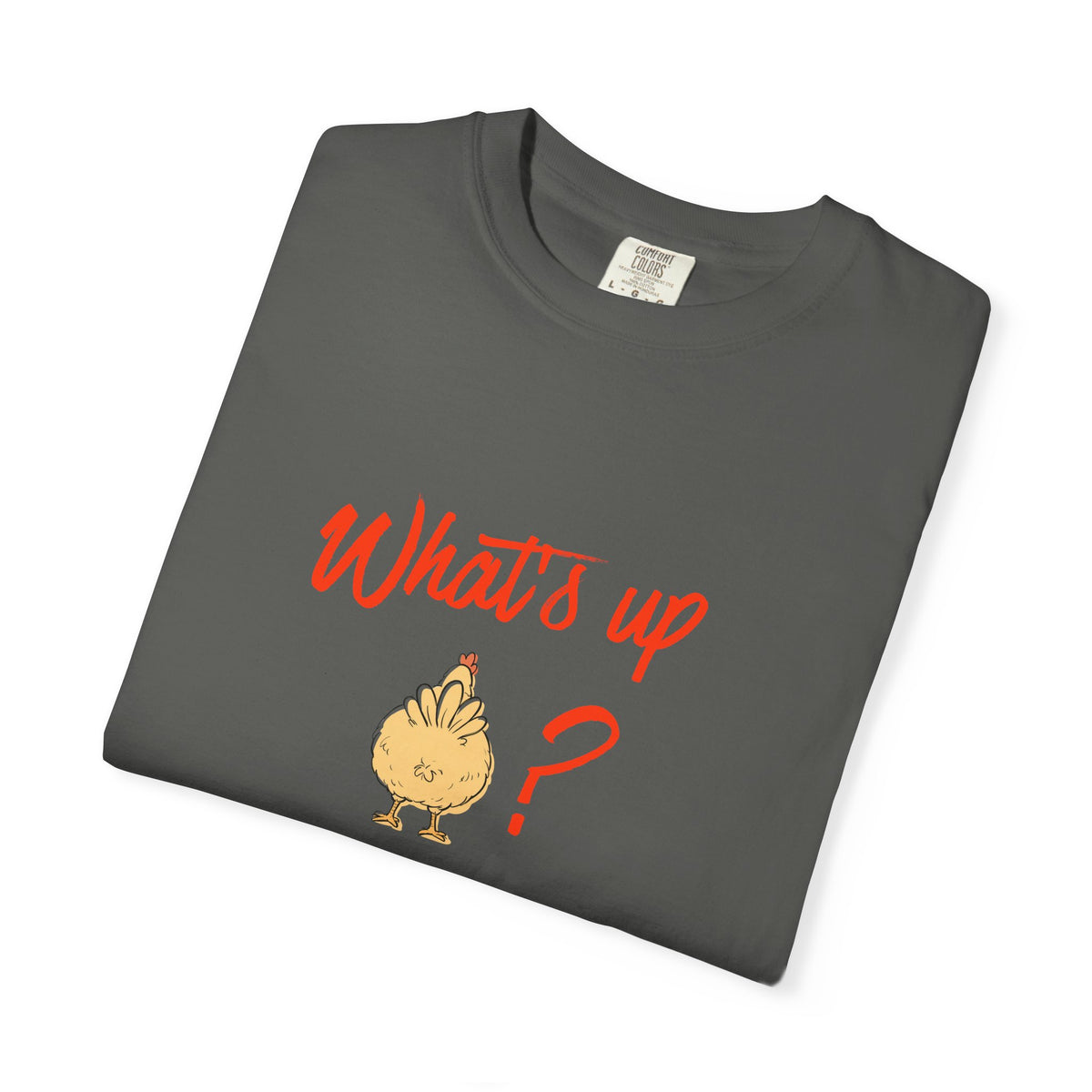 What's Up Chicken Butt T-Shirt