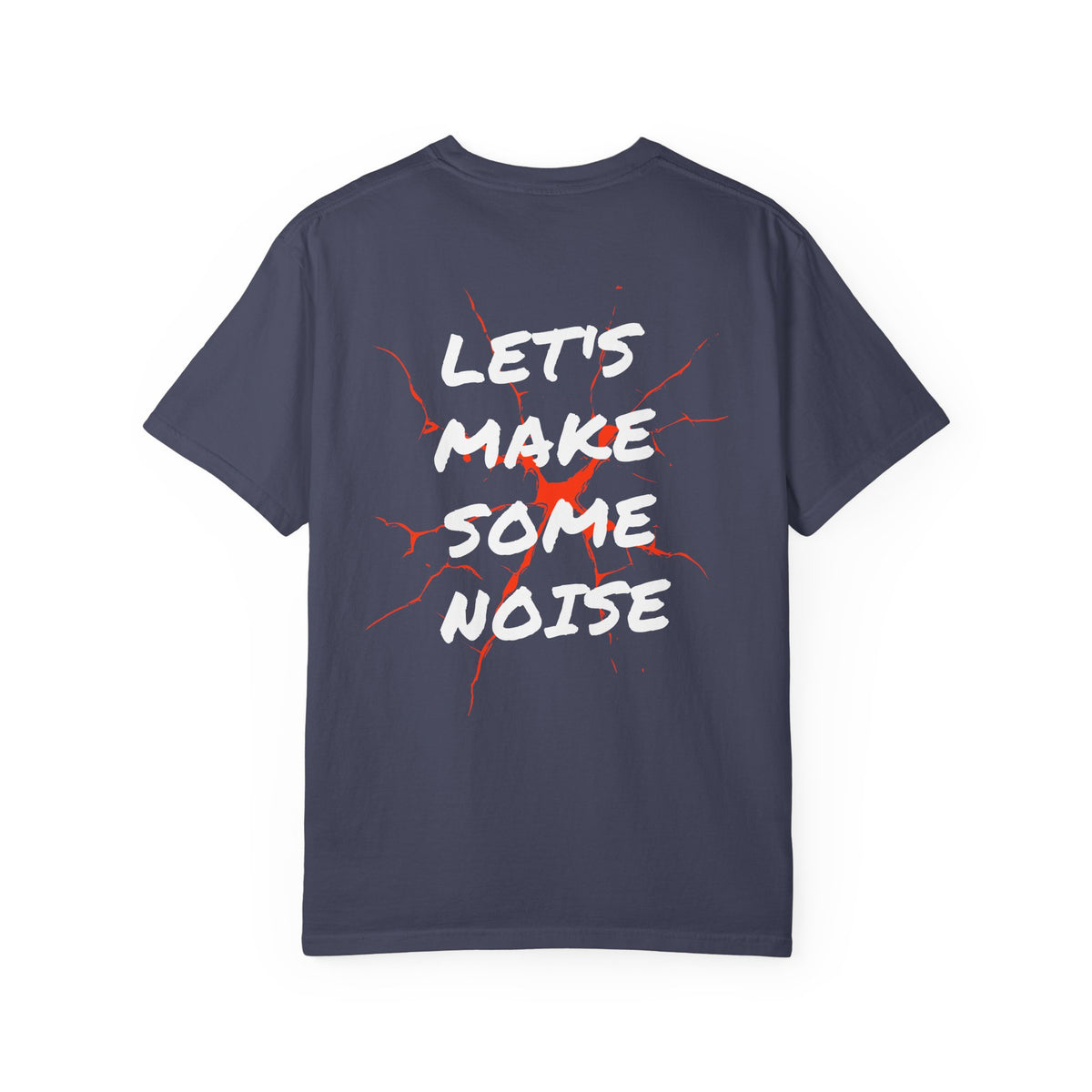Get Loud / Let’s Make Some Noise T-Shirt